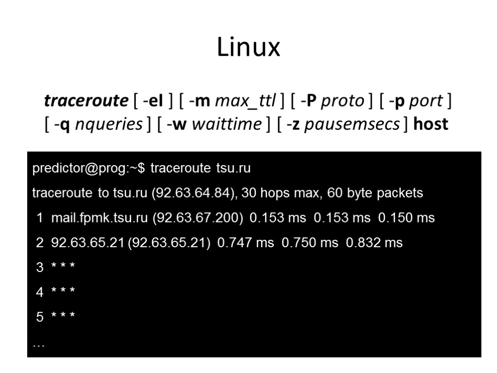 Linux traceroute [ -eI ] [ -m max_ttl ] [ -P proto ] [